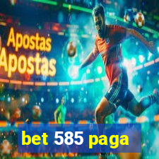 bet 585 paga